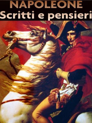 cover image of Napoleone--Scritti e Pensieri